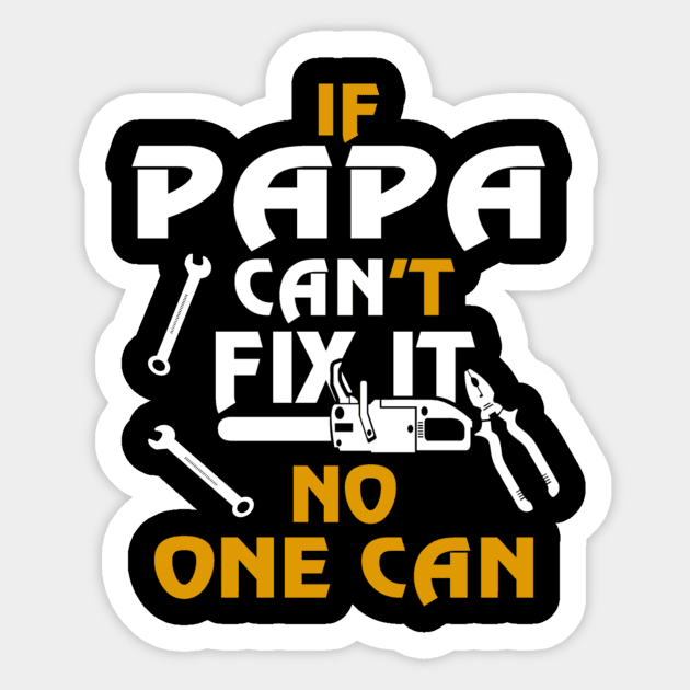 If papa can't fix it no one can, father day Sticker by vnsharetech